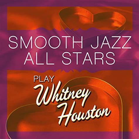 smooth jazz all stars play whitney houston smooth jazz all stars digital music