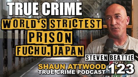 Worlds Strictest Prison Fuchu Japan Part 1 Steven Beattie True