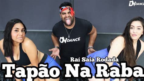 tapão na raba raí saia rodada coreografia oficial dv dance youtube