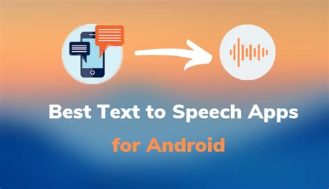 10 Best Text To Speech Apps For Your Android Smartphone The Magazine