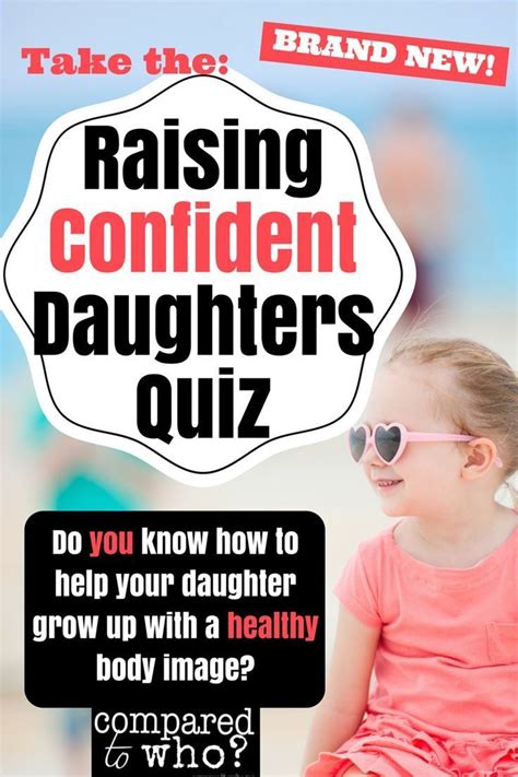 Take The Raising Confident Daughters Quiz Parenting Good Parenting