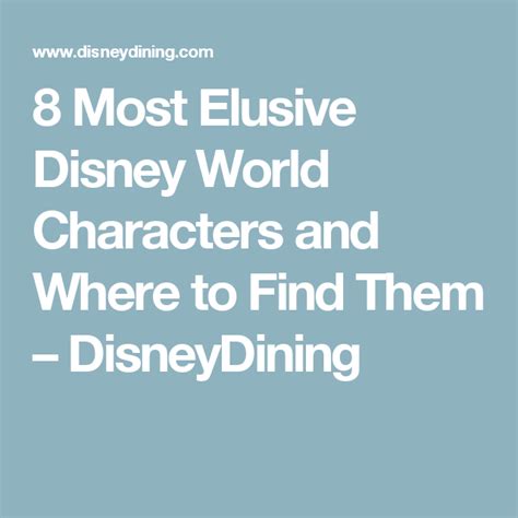 8 Most Elusive Disney World Characters And Where To Find Them