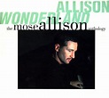 Mose Allison - Allison Wonderland: The Mose Allison Anthology (2CD ...
