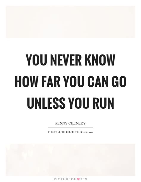 How Far You Can Go Quotes And Sayings How Far You Can Go Picture Quotes