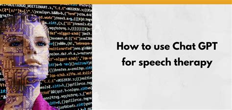 How To Use Chat Gpt For Speech Therapy