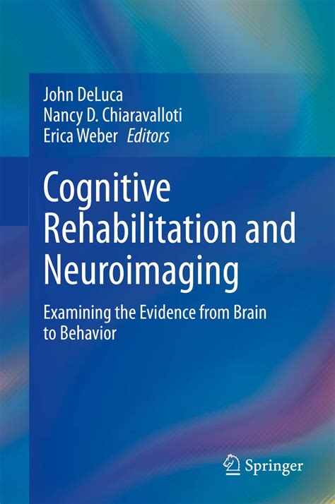 Cognitive Rehabilitation And Neuroimaging Examining The Evidence From