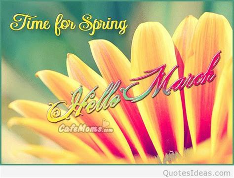 Time For Spring Hello March Spring March Hello March March Quotes