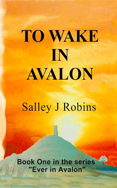 To Wake In Avalon Ever In Avalon Book 1 Ebook Robins Salley J
