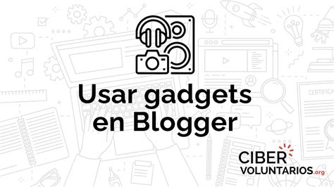 ¿cómo Usar Los Gadgets En Blogger Ciberformación Youtube