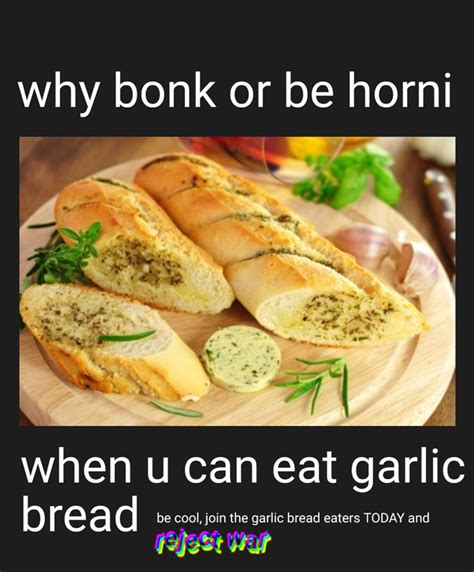 Pin By Memes On Memes Garlic Bread Bread Food