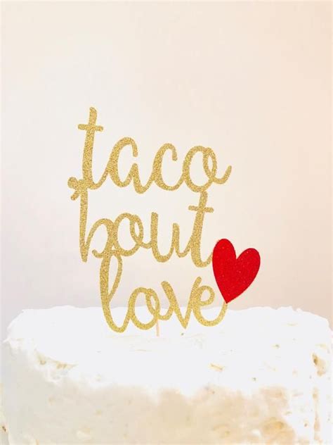 Taco Bout Love Cake Topper Taco Bridal Shower Taco Wedding Etsy