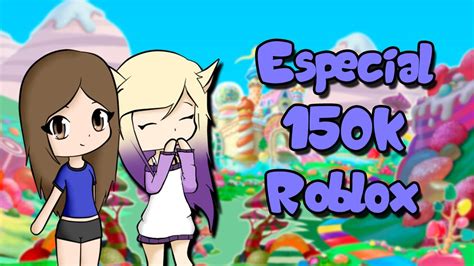 Especial 150k Jugando Con Lyna En Roblox Melina Vallejos Youtube