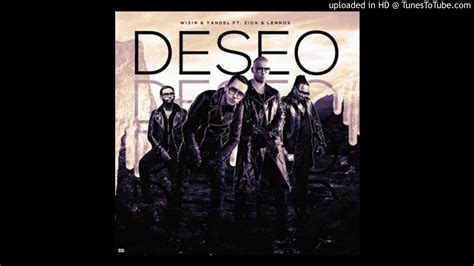 Wisin And Yandel Ft Zion And Lennox Deseo Official Audio Youtube