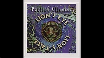 Pauline Oliveros - Lion's Eye Lion's Tale (2006) [FULL ALBUM] - YouTube