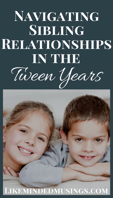 Navigating Sibling Relationships In The Tween Years Like Minded Musings