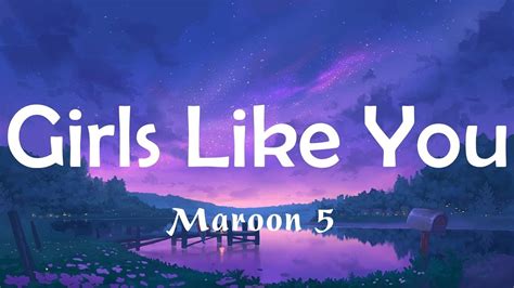 Maroon 5 Girl Like You Lyrics Imagine Dragone Ed Sheeran Youtube