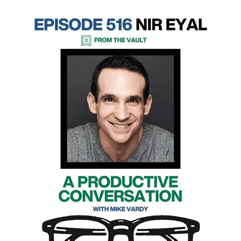 Episode 516 Nir Eyal Talks About Mastering Focus By Being