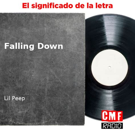 La Historia Y El Significado De La Canción Falling Down Lil Peep