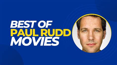 Best Paul Rudd Movies Of All Time