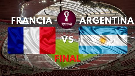 En Vivo Argentina Vs Francia Final Copa Mundial De La Fifa Catar