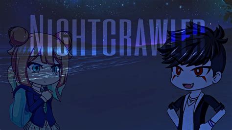 Nightcrawler Ep 1 ~ A Gacha Studio Vo Series ~ Youtube