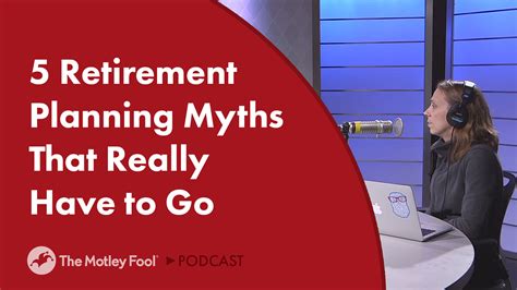 5 Retirement Planning Myths That Really Have To Go The Motley Fool