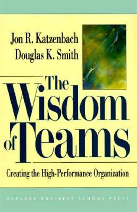 the wisdom of teams jon r katzenbach 9780875843674 boeken
