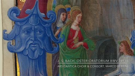 J S Bach Oster Oratorium Bwv 249 Ars Cantica Choir And Consort