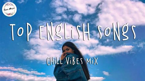 Top English Songs 2023 Tik Tok Songs 2023 Chill Mix Playlist Youtube