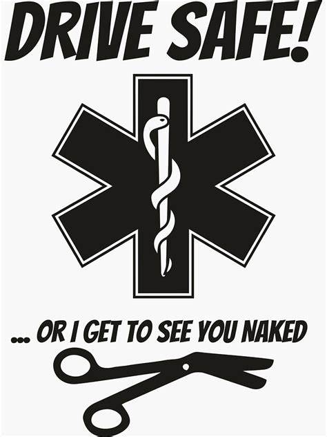 Drive Safe Or I Get To See You Naked Paramedic Sticker For Sale By Themesach Redbubble