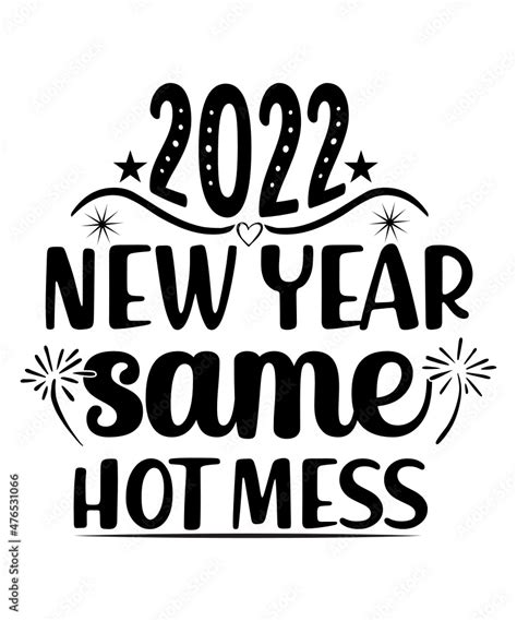 Happy New Year 2022 Svg New Years Eve Svg Welcome 2022 Holiday