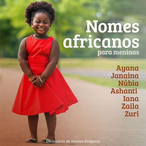 65 nomes africanos femininos e masculinos para o seu bebê Artofit