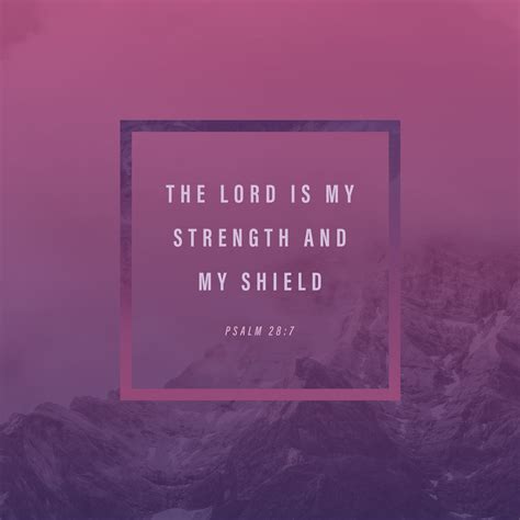Psalms 287 The Lord Is My Strength And Shield I Trust Him With All My