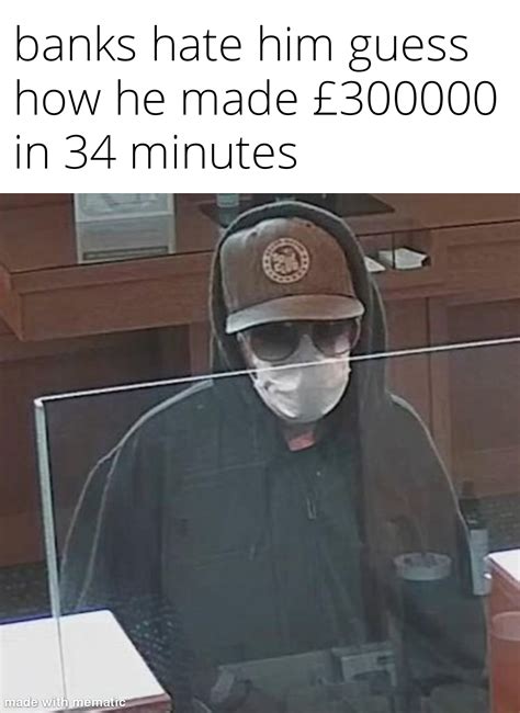 Bank Robber Rmemes