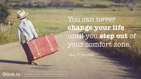 You Can Never Change Your Life Until You Step Out Of Your Comfort Zone