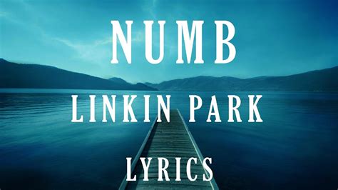 Linkin Park Numb Lyrics Youtube
