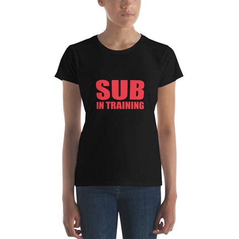 Sub In Training Shirt Bdsm Tshirt Sub Submissive Submission Etsy