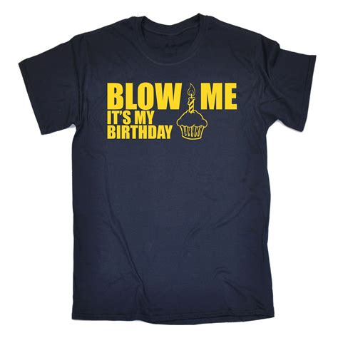 blow me its my t shirt humour joke rude offensive funny birthday t present ebay