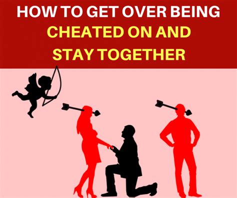How To Get Over Being Cheated On And Stay Together 8 Steps Cheating Men Cheating Husband