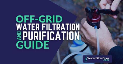 18 Methods For Off Grid Water Filtration And Purification