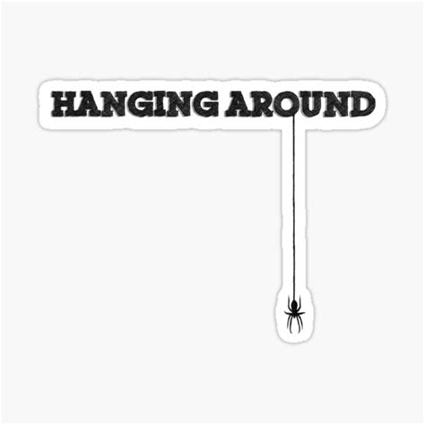Hanging Around Sticker For Sale By 300spikes Redbubble