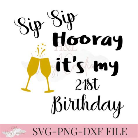 Sip Sip Hooray Its My 21st Birthday Svg Png Dxf Silhouette Etsy