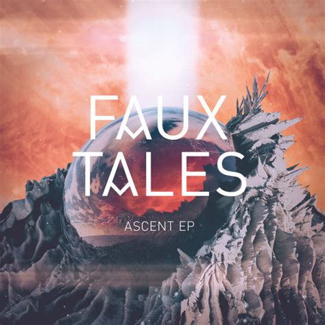 Ascent Song And Lyrics By Faux Tales Spotify