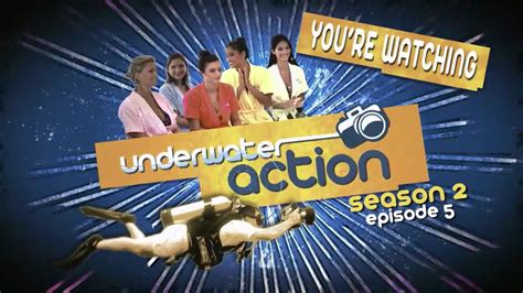 Underwater Action Season 2 Episode 5 Youre Watching Youtube