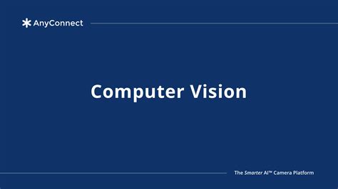 Several presentations at the recent in kruszweski's opinion, today's dominant approach to computer vision software development isn't scalable, and this represents a major bottleneck to. Computer Vision | AnyConnect
