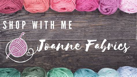 Shop Joanne Fabrics Youtube