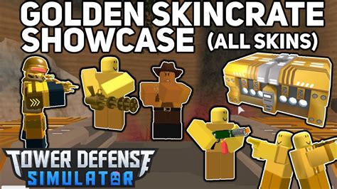 Golden Skincrate Showcase All New Skins Tower Defense Simulator Youtube