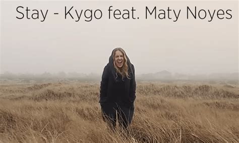 แปลเพลง Stay Kygo Feat Maty Noyes ความหมายเพลง