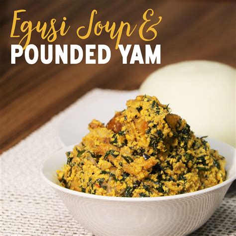 Egusi soup and pounded yam are top of the list. Delicious Like Home... Easier Than Ever. (With images ...