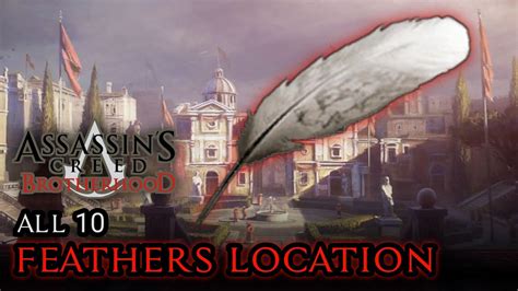ASSASSIN S CREED BROTHERHOOD ALL 10 FEATHERS LOCATIONS 100